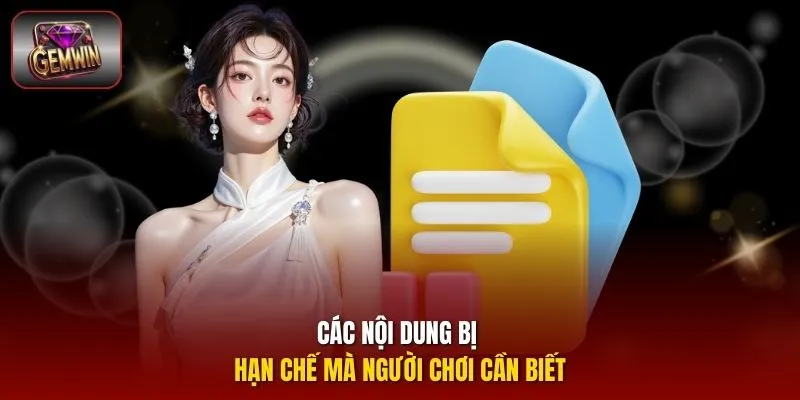 Các nội dung bị hạn chế mà người chơi cần biết