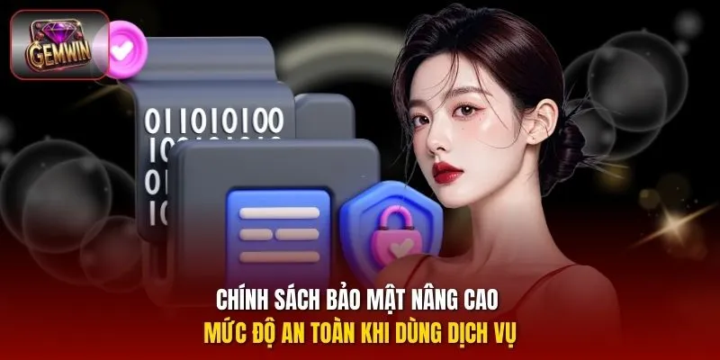Chính sách bảo mật nâng cao mức độ an toàn khi dùng dịch vụ