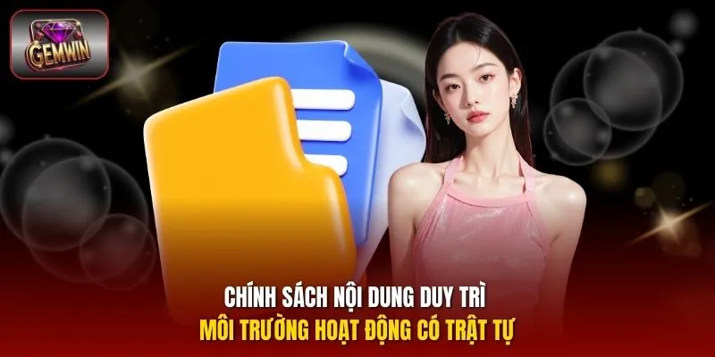 Chính sách nội dung duy trì môi trường hoạt động có trật tự