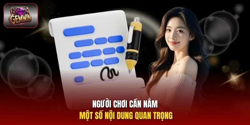 Người chơi cần nắm một số nội dung quan trọng